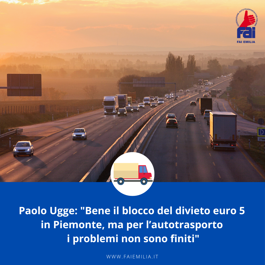 Uggè: “bene il blocco del divieto euro 5 in Piemonte, ma per l’autotrasporto i problemi non sono finiti”